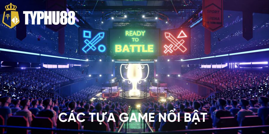 Các tựa game Esport nổi bật