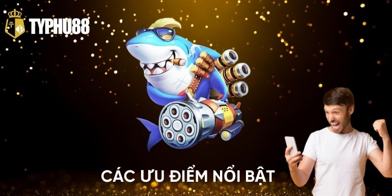 Các ưu điểm nổi bật