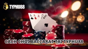 Cách chơi Baccarat