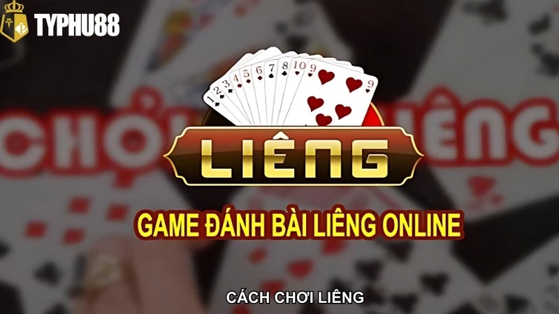 Cách chơi Liêng là gì